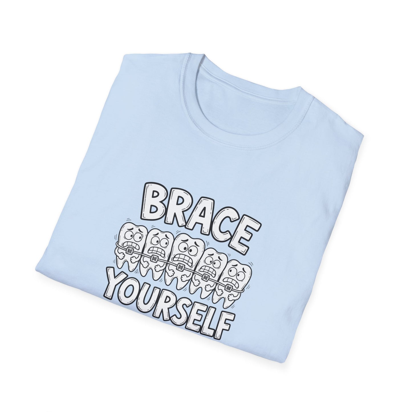 Brace Yourself - Funny Dental Humor Tee