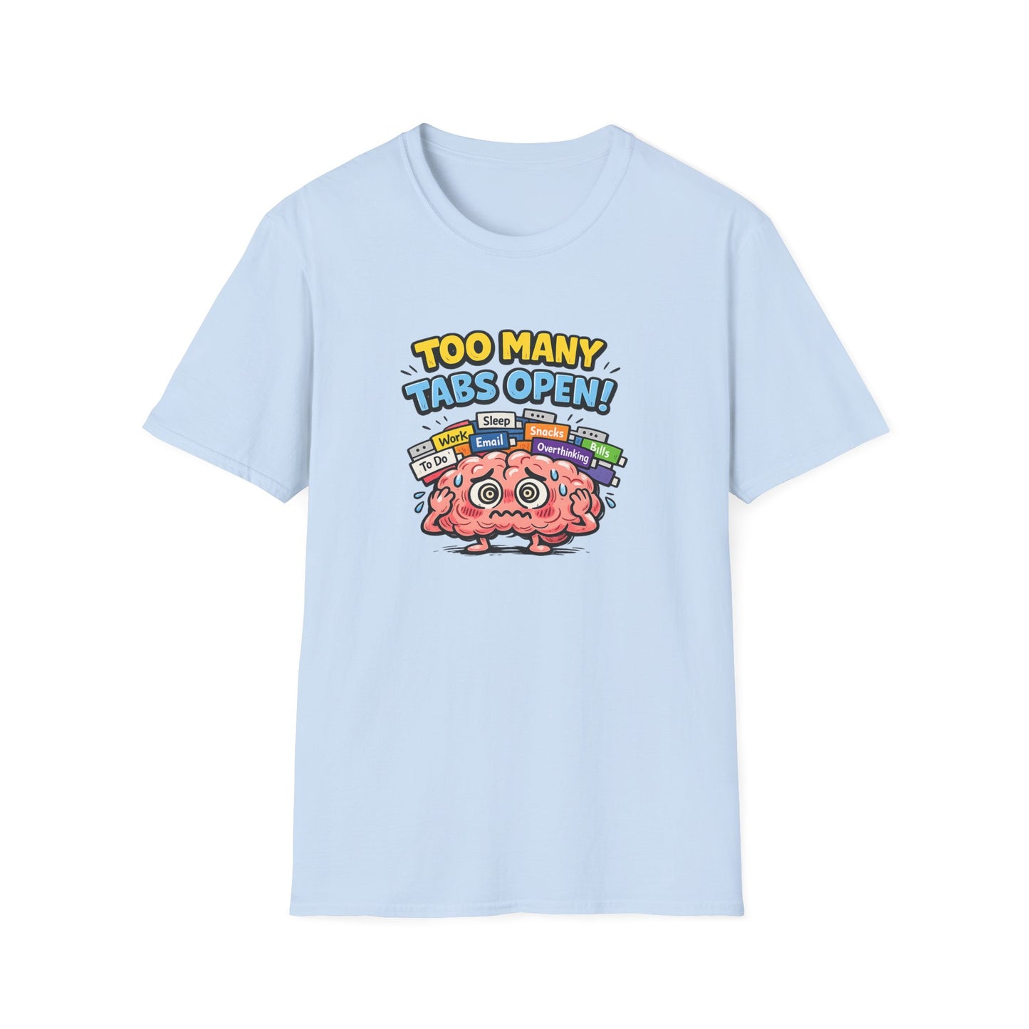 Too Many Tabs Open - Funny Brain Cartoon Tee