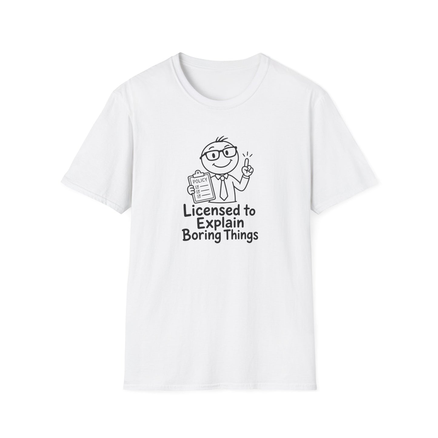 Licensed to Explain Boring Things - Funny Insurance Broker Policy Tee