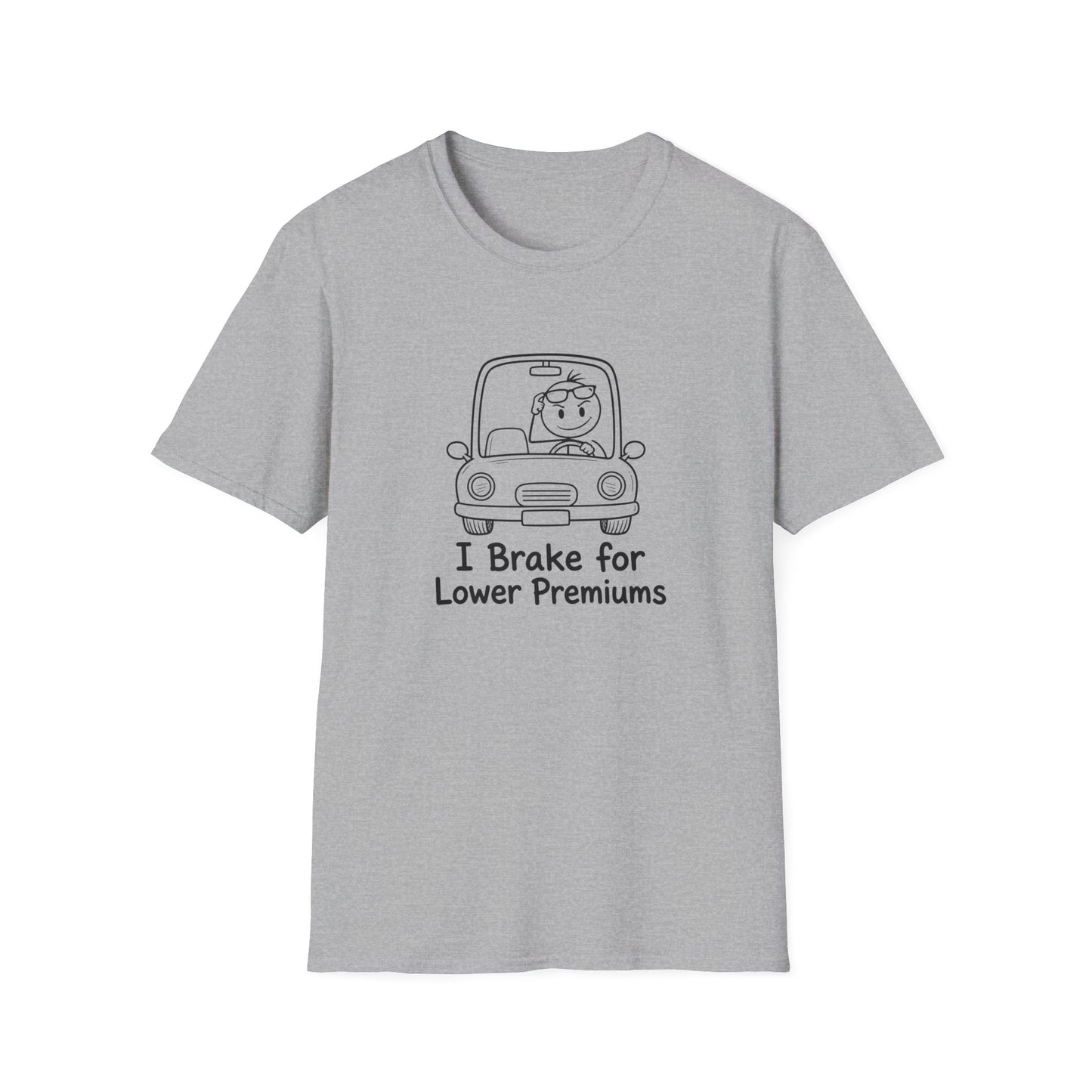 I Brake for Lower Premiums - Funny Car Insurance Tee