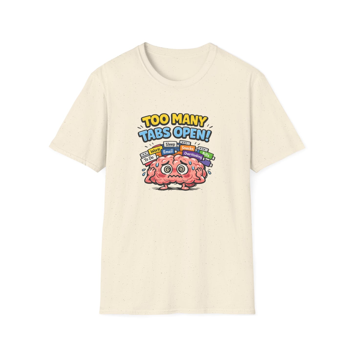 Too Many Tabs Open - Funny Brain Cartoon Tee