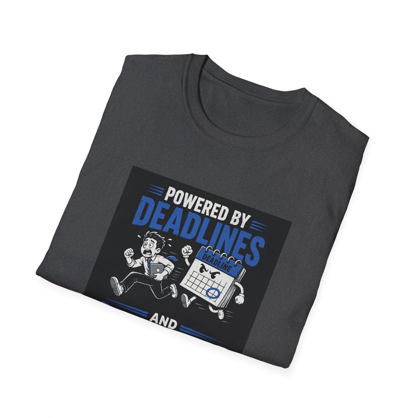Powered by Deadlines - Funny Graphic Tee