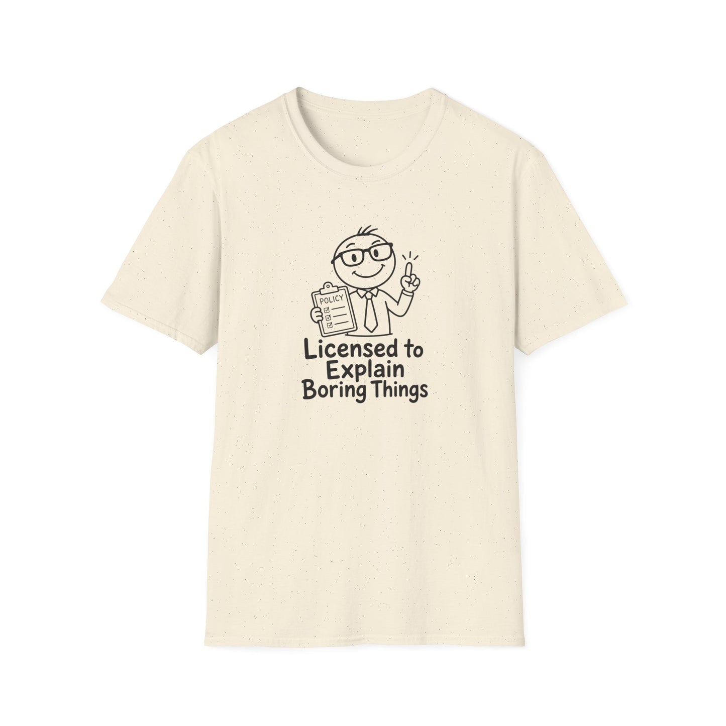 Licensed to Explain Boring Things - Funny Insurance Broker Policy Tee