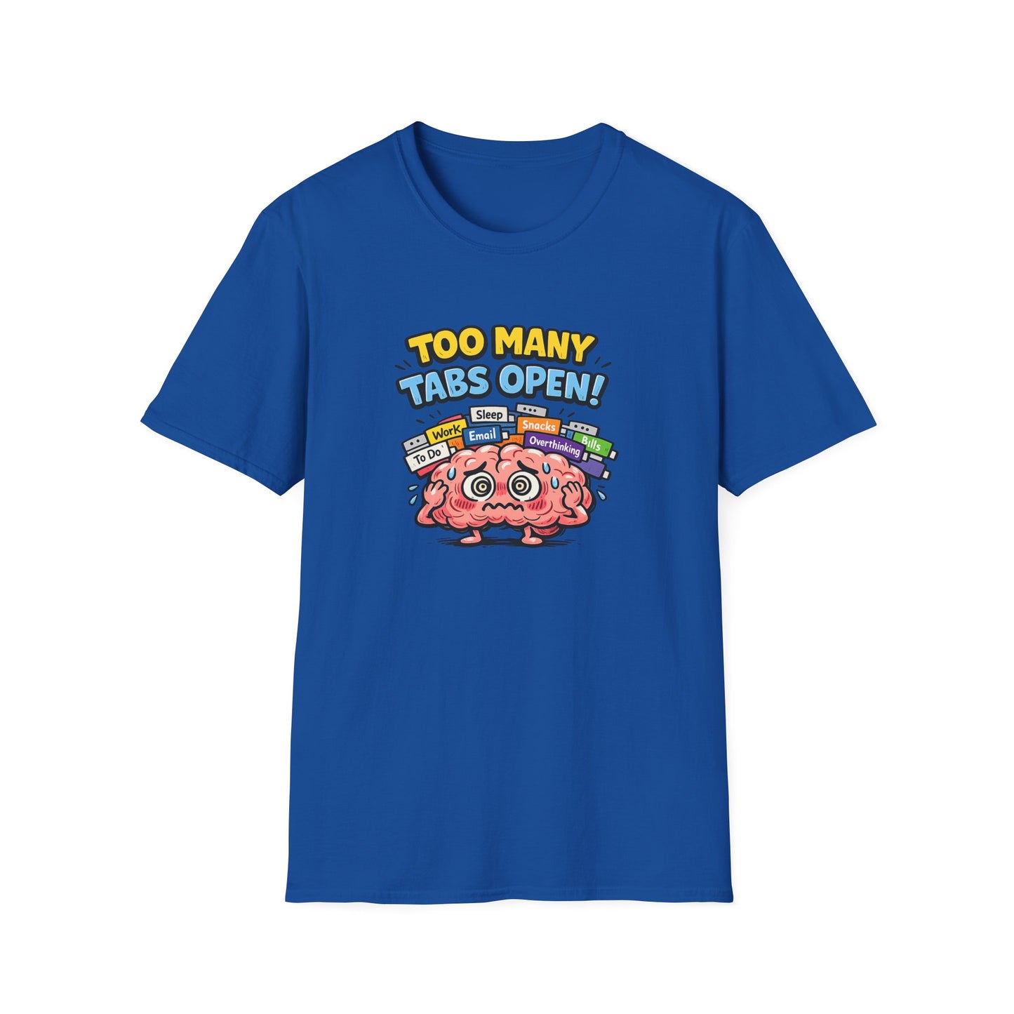 Too Many Tabs Open - Funny Brain Cartoon Tee
