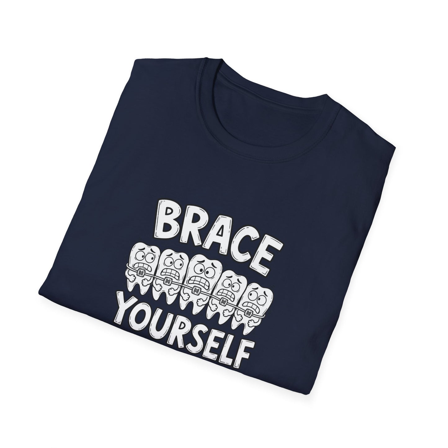 Brace Yourself - Funny Dental Humor Tee