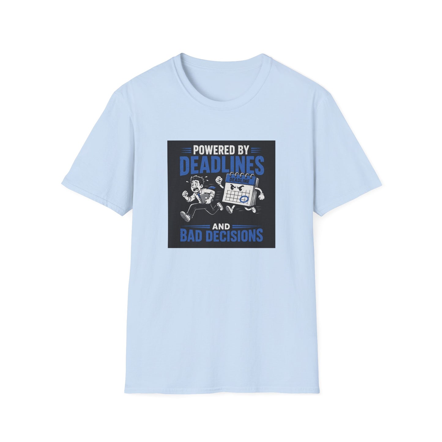 Powered by Deadlines - Funny Graphic Tee