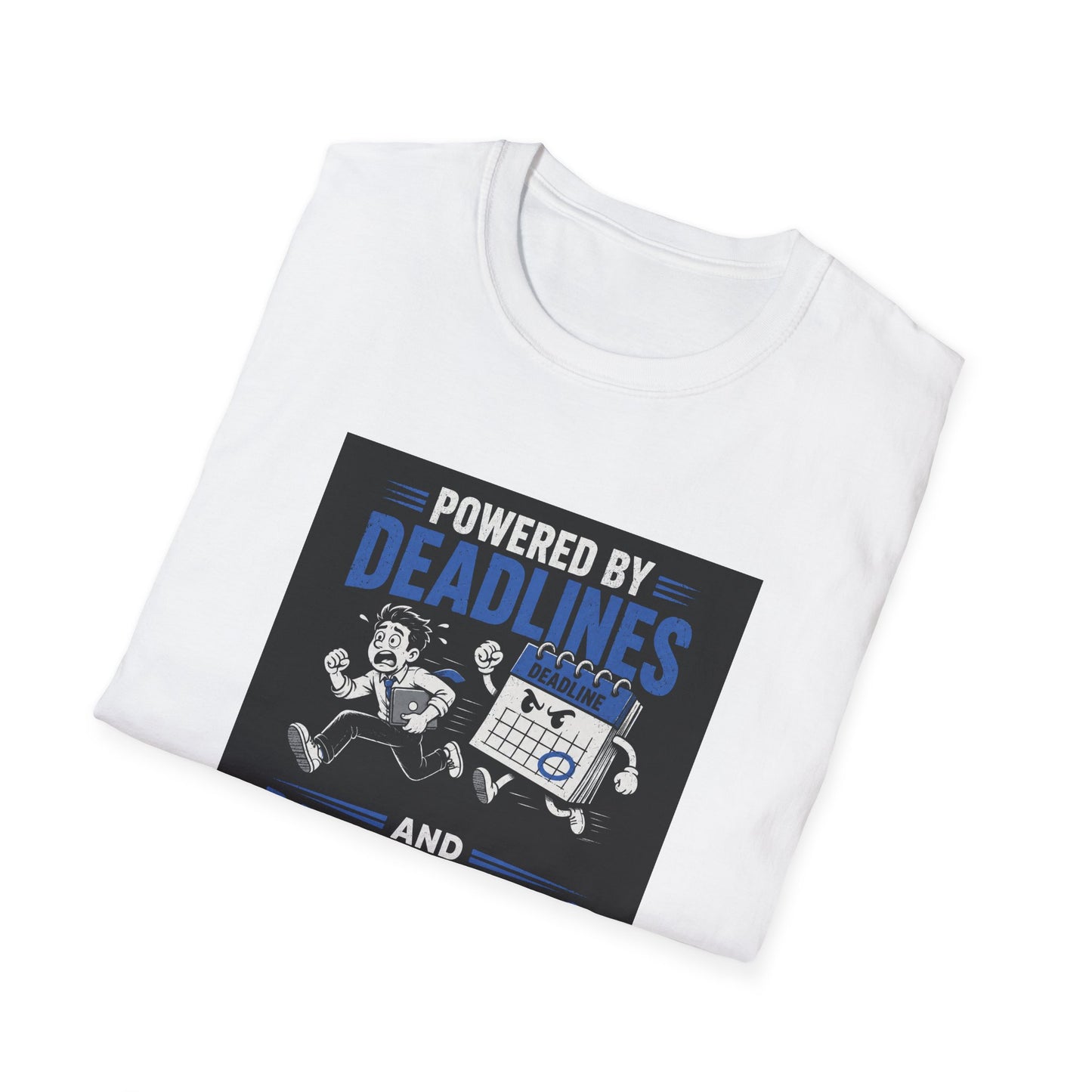 Powered by Deadlines - Funny Graphic Tee