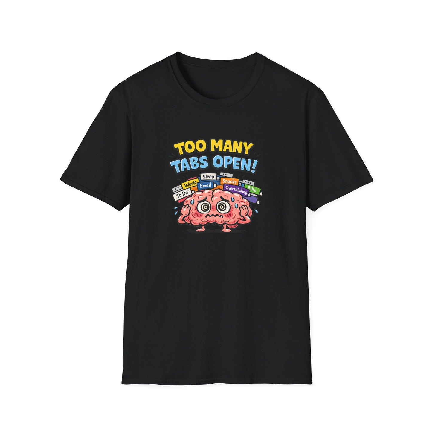 Too Many Tabs Open - Funny Brain Cartoon Tee