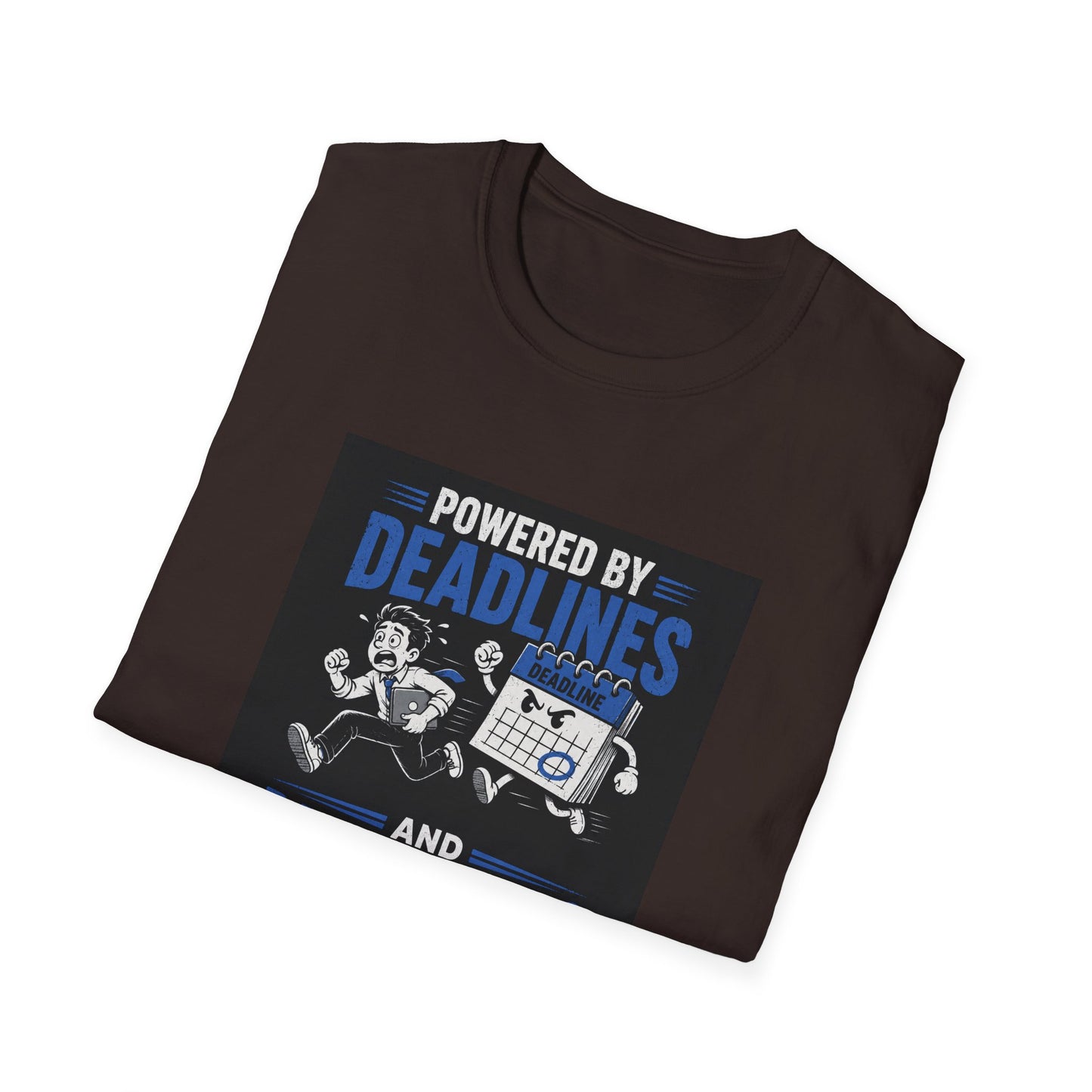 Powered by Deadlines - Funny Graphic Tee
