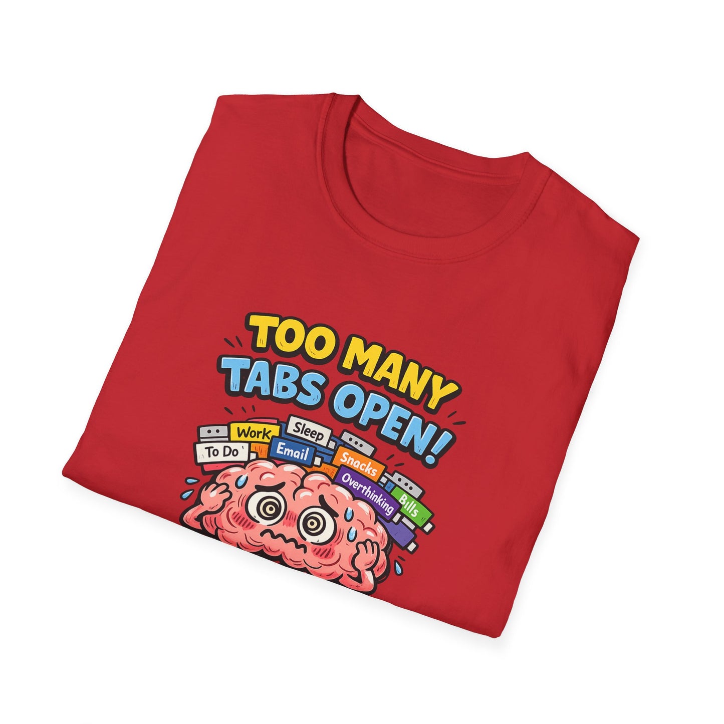 Too Many Tabs Open - Funny Brain Cartoon Tee