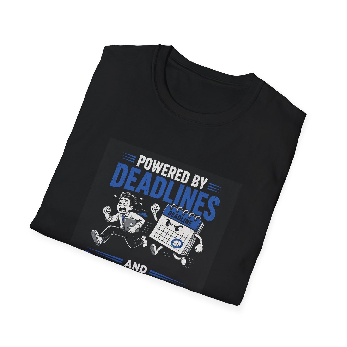Powered by Deadlines - Funny Graphic Tee