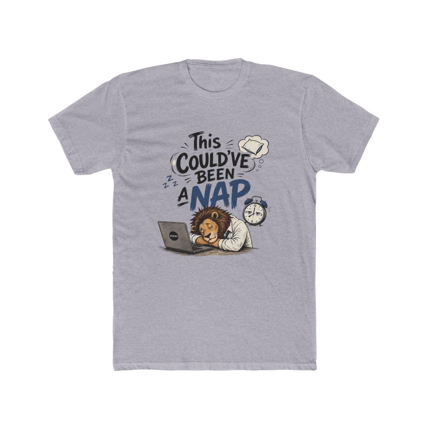This Could've Been a Nap! Funny Lion Nap Graphic Tee