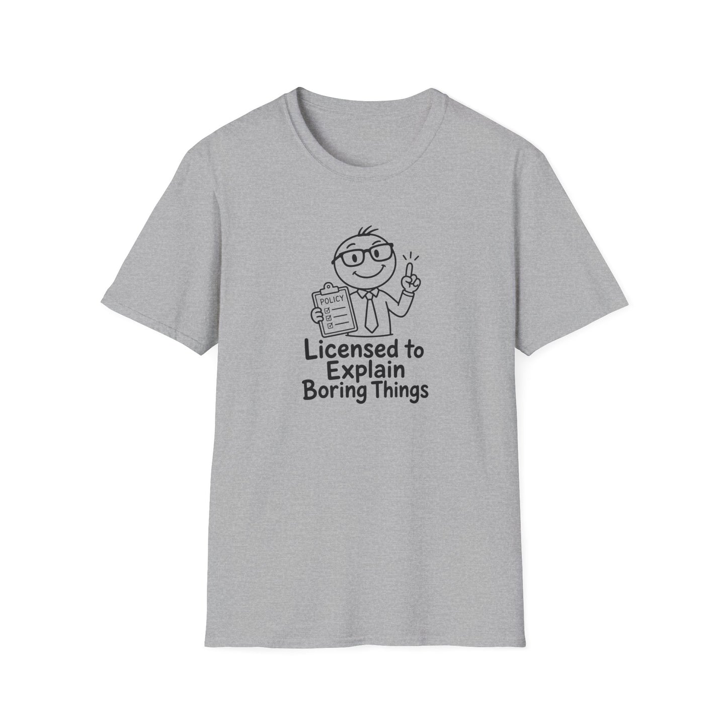 Licensed to Explain Boring Things - Funny Insurance Broker Policy Tee