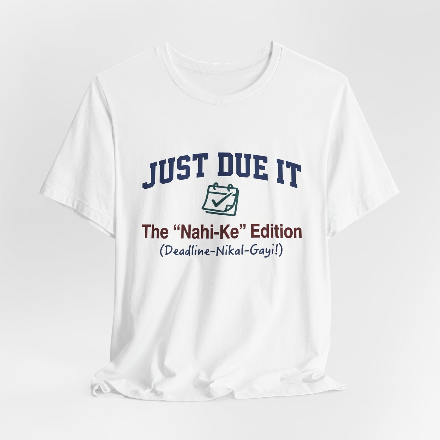 "Just Due It: The 'Nahi-Ke' Edition (Deadline-Nikal-Gayi)"