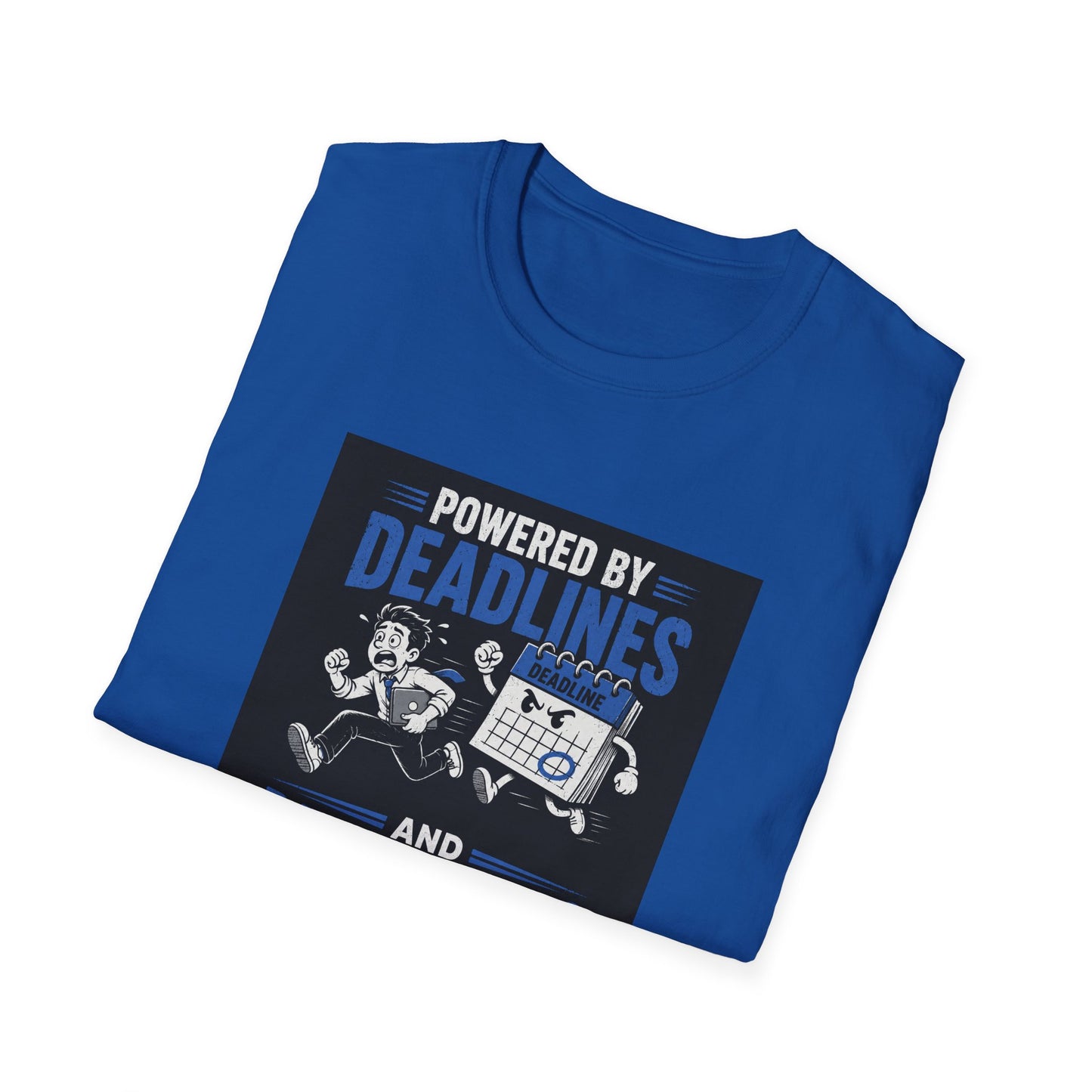 Powered by Deadlines - Funny Graphic Tee