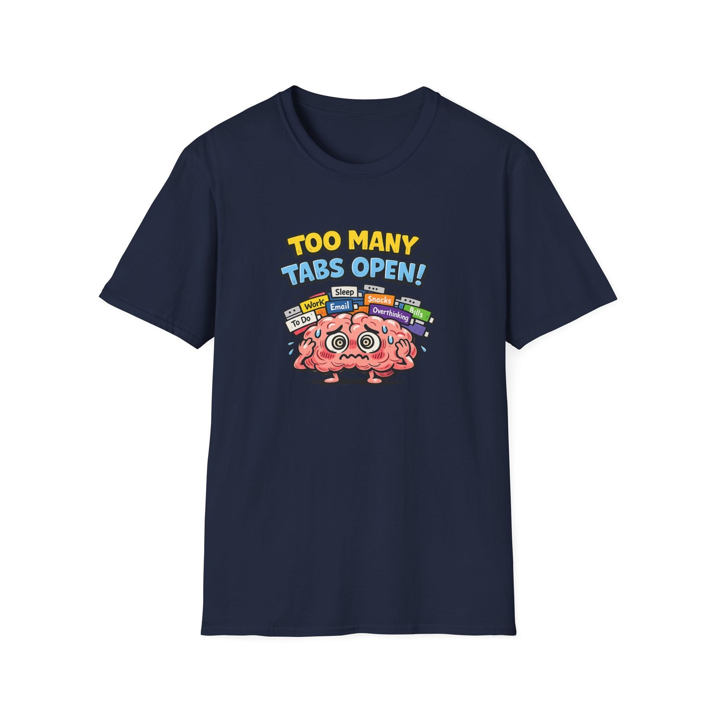 Too Many Tabs Open - Funny Brain Cartoon Tee