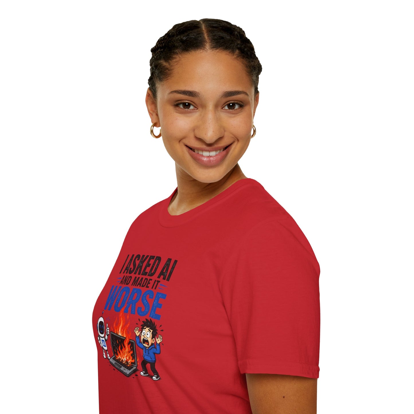 I Asked AI and Made It Worse - Funny AI Humor Tee