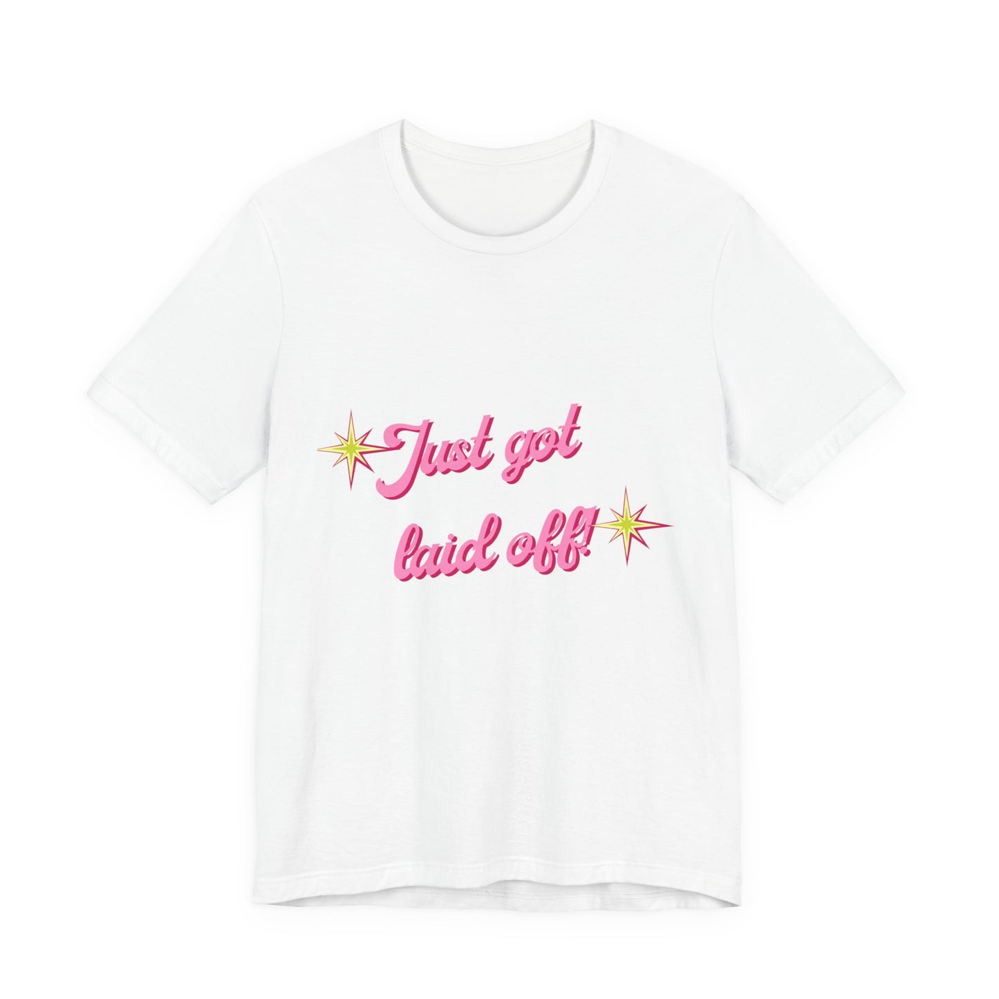 "Just Got Laid Off" Retro Script Tee — Funny Tee
