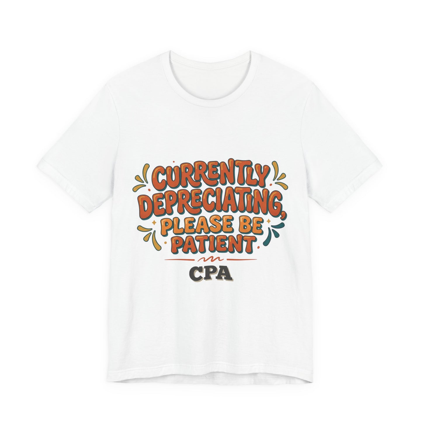 Currently Depreciating Please Be Patient CPA T-Shirt