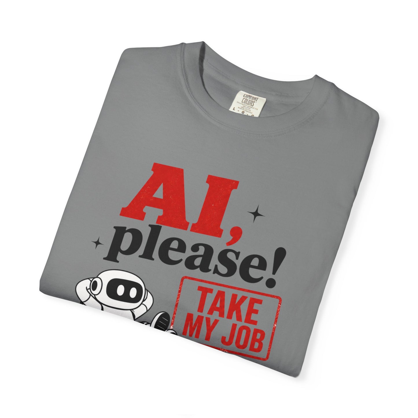 AI Please! Take My Job - Funny Robot Graphic Tee