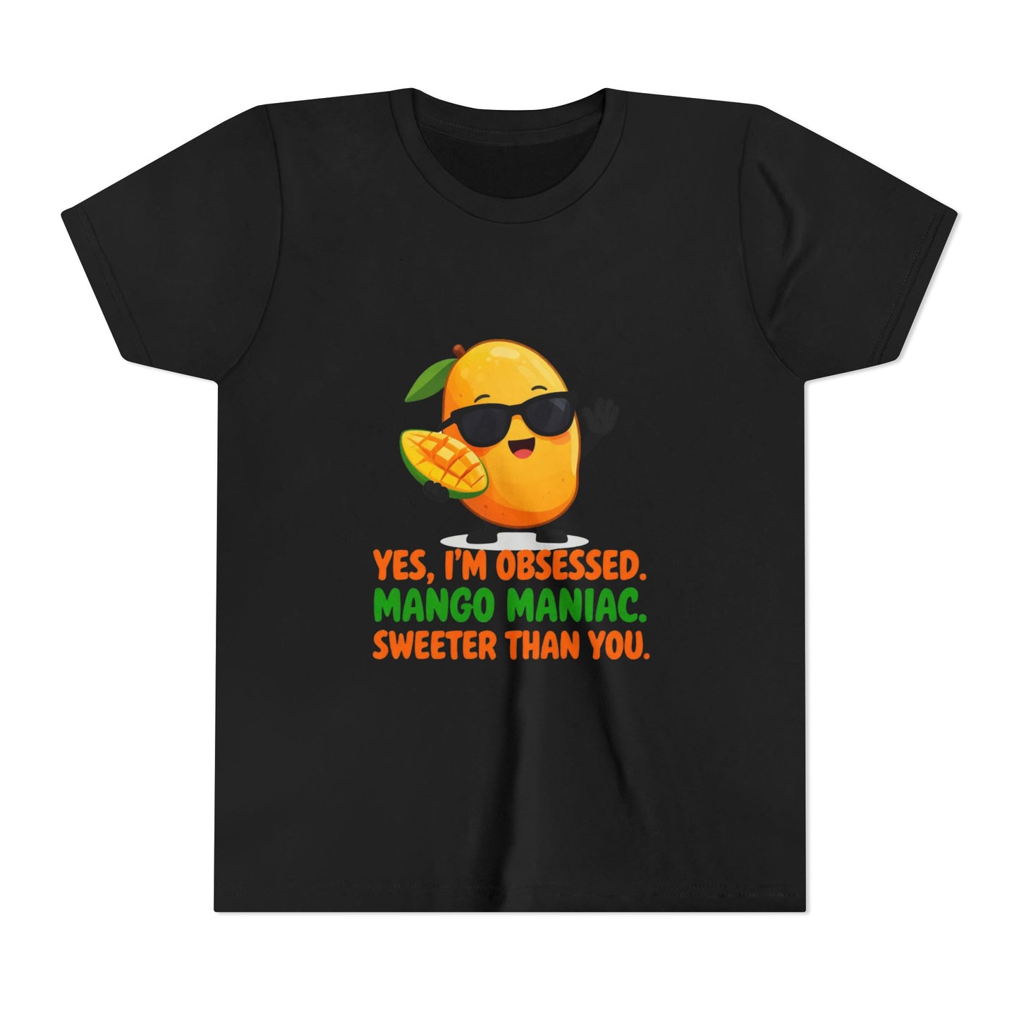 Youth T‑Shirt - "Yes, I'm Obsessed. Mango Maniac. Sweeter Than You." Cute Mango Graphic Tee