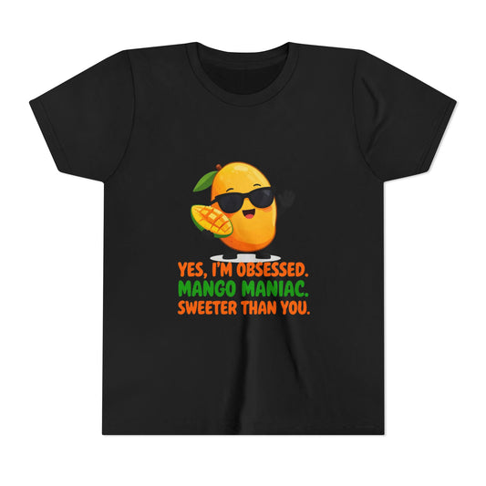 Youth T‑Shirt - "Yes, I'm Obsessed. Mango Maniac. Sweeter Than You." Cute Mango Graphic Tee