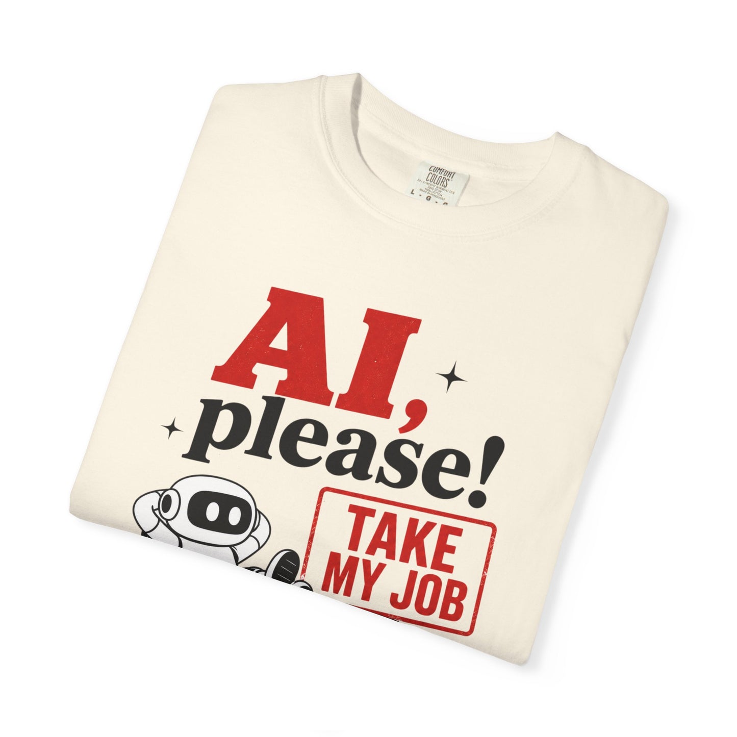 AI Please! Take My Job - Funny Robot Graphic Tee