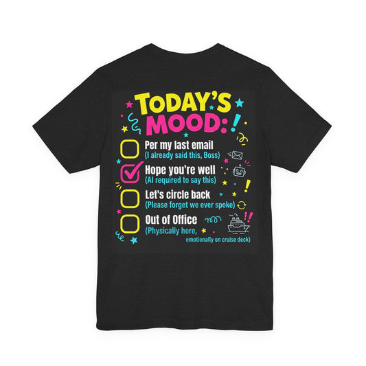 T-Shirt — "Today's Mood" Funny Office Checklist Graphic Tee