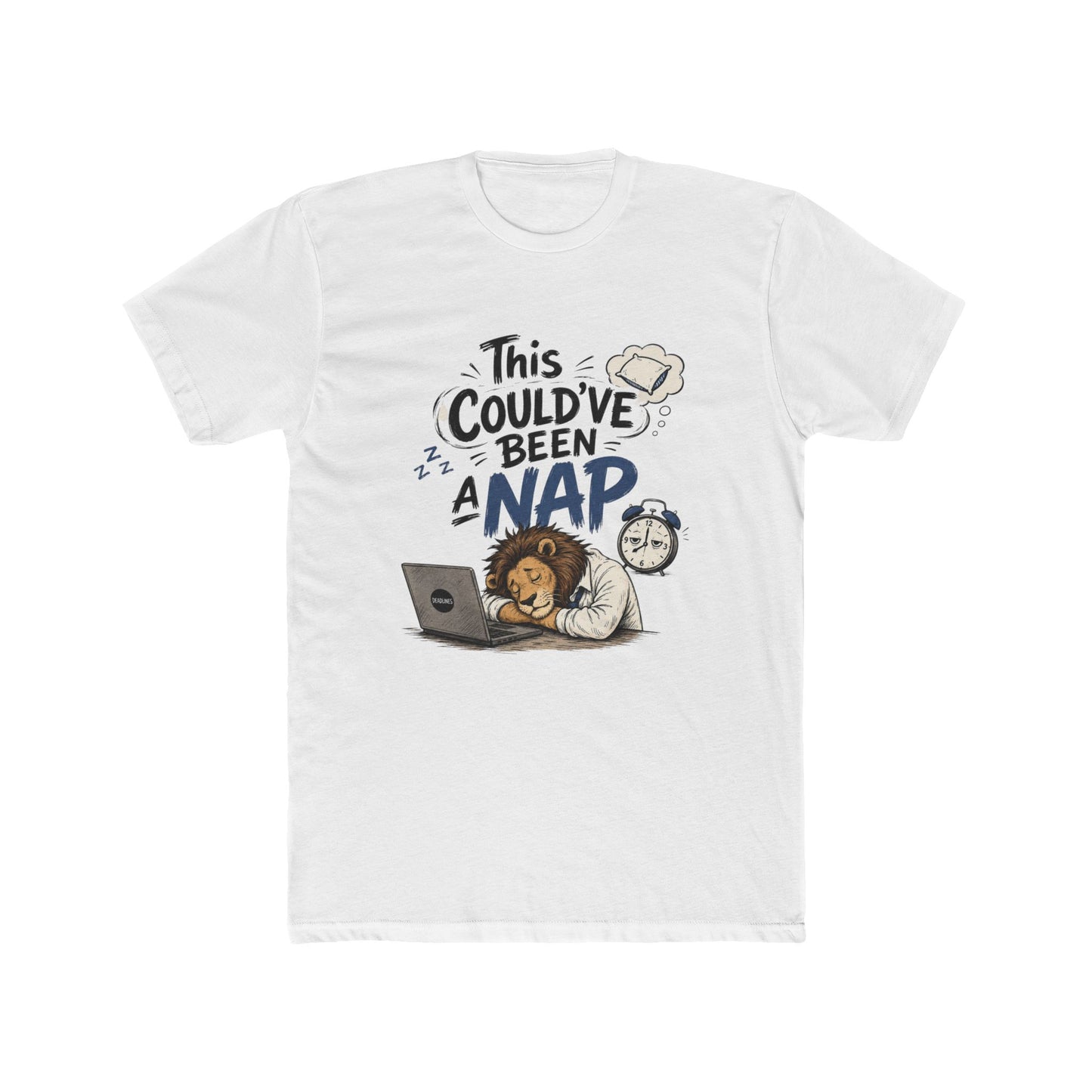 This Could've Been a Nap! Funny Lion Nap Graphic Tee