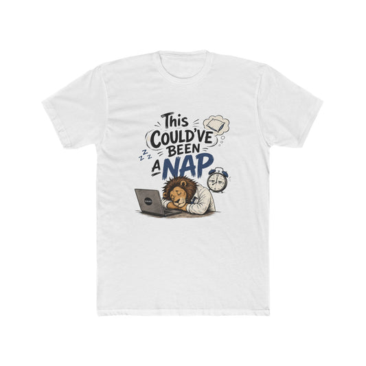 This Could've Been a Nap! Funny Lion Nap Graphic Tee