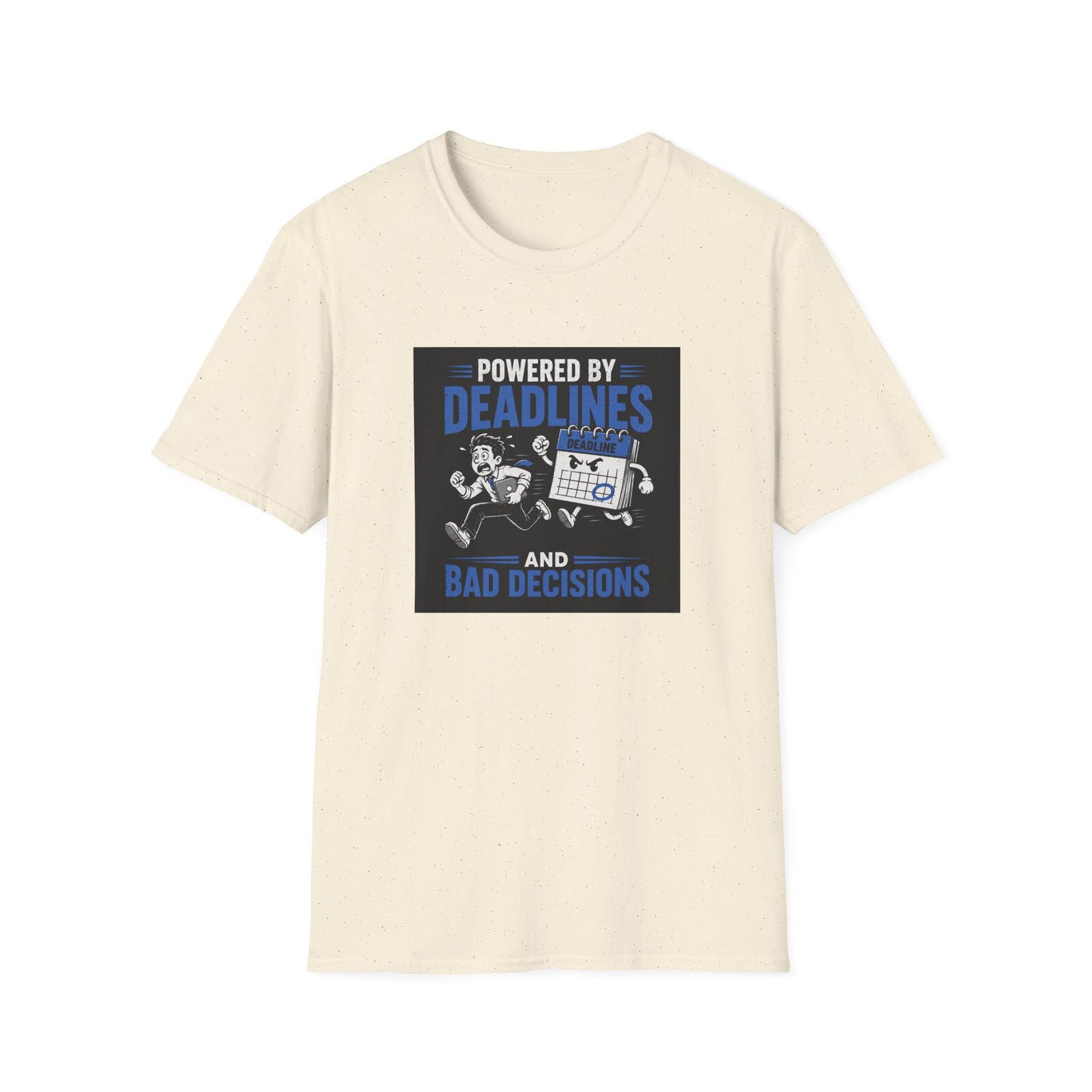 Powered by Deadlines - Funny Graphic Tee
