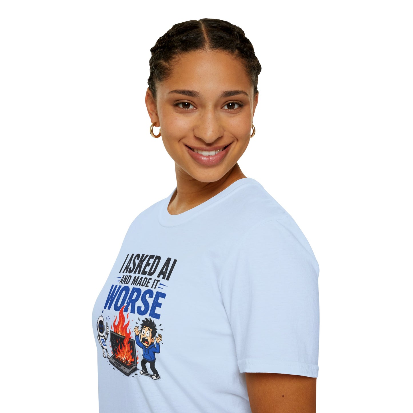 I Asked AI and Made It Worse - Funny AI Humor Tee