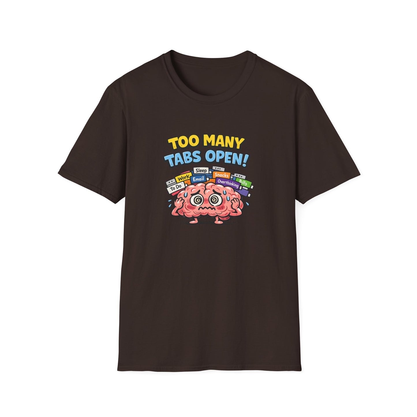 Too Many Tabs Open - Funny Brain Cartoon Tee