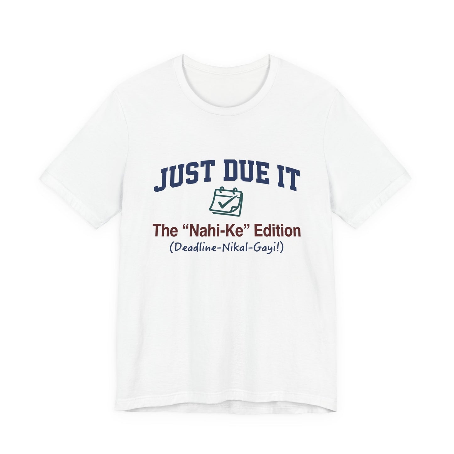 "Just Due It: The 'Nahi-Ke' Edition (Deadline-Nikal-Gayi)"