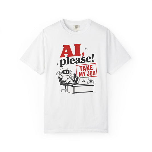 AI Please! Take My Job - Funny Robot Graphic Tee