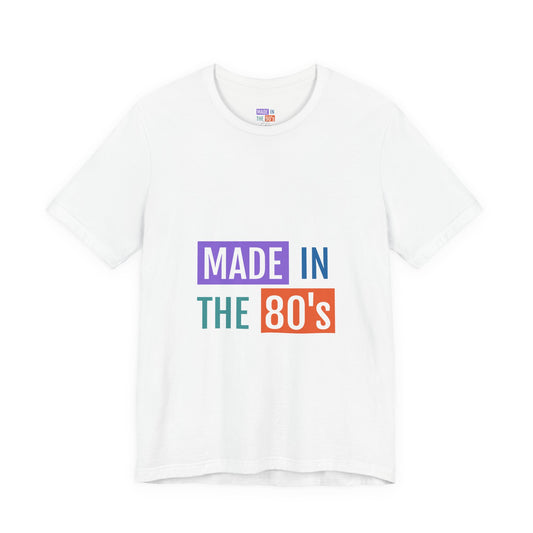 Made in the 80's Tee - Retro 1980s Birthday Shirt