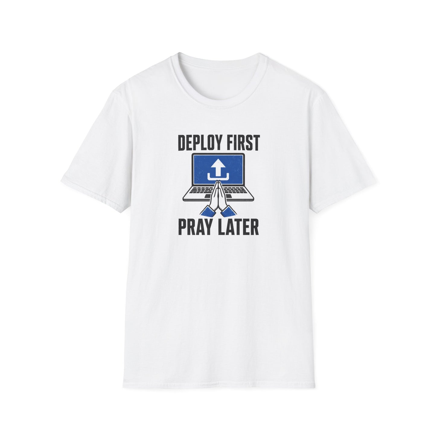 Deploy First Pray Later - Devops Coding Humor Tee