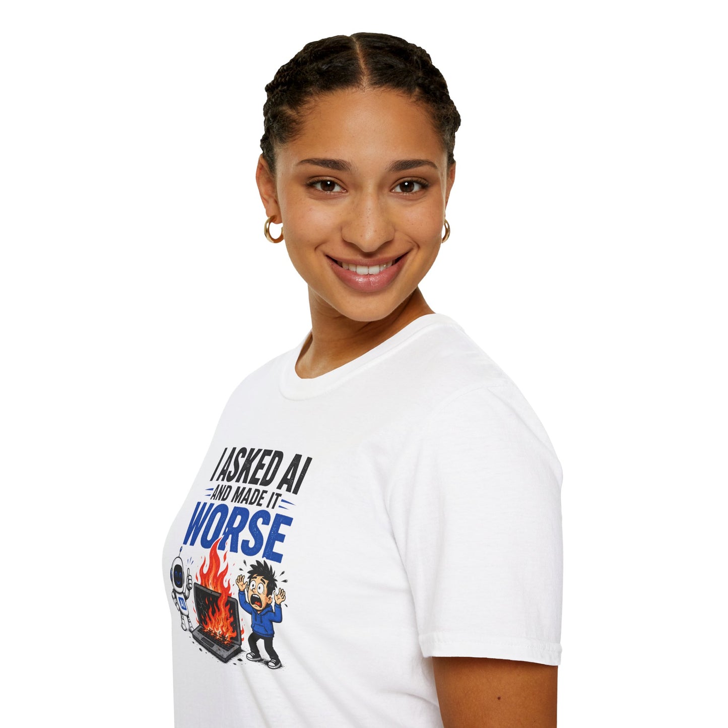 I Asked AI and Made It Worse - Funny AI Humor Tee