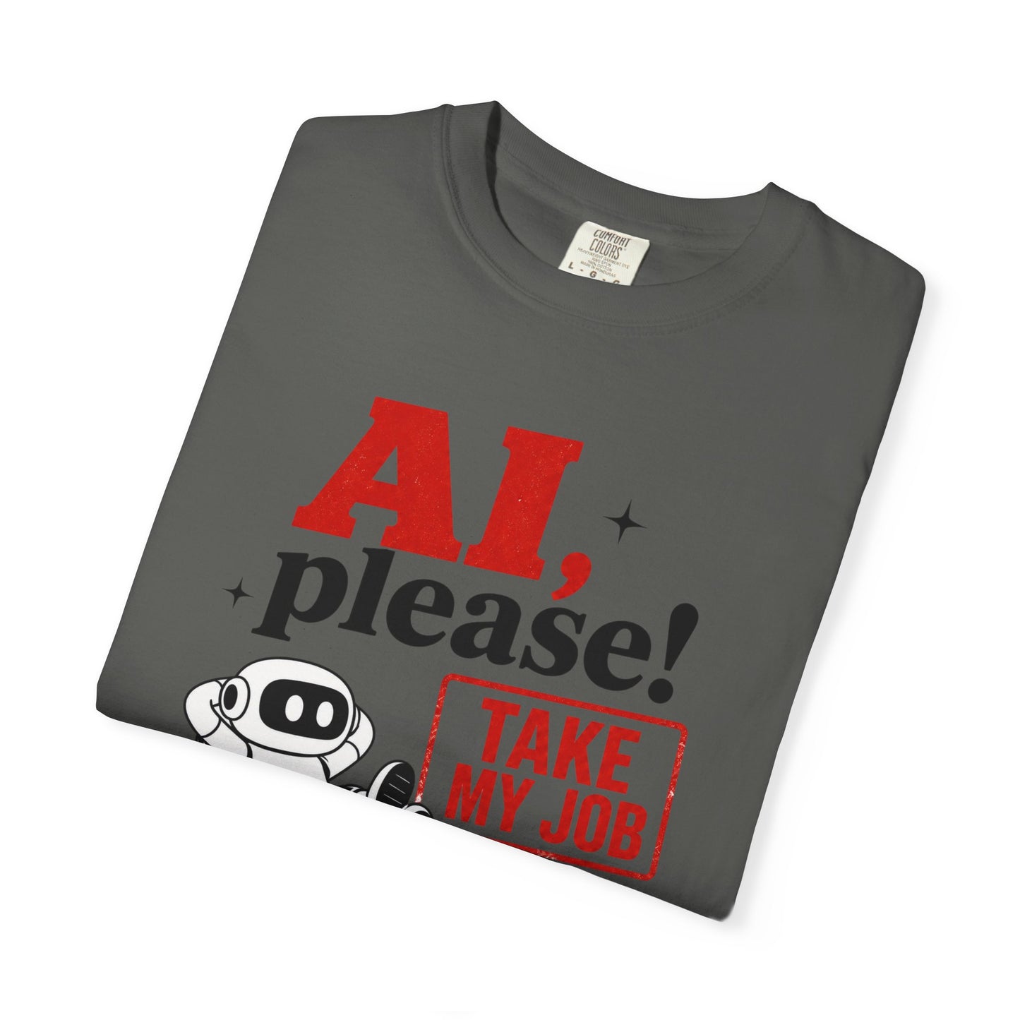 AI Please! Take My Job - Funny Robot Graphic Tee