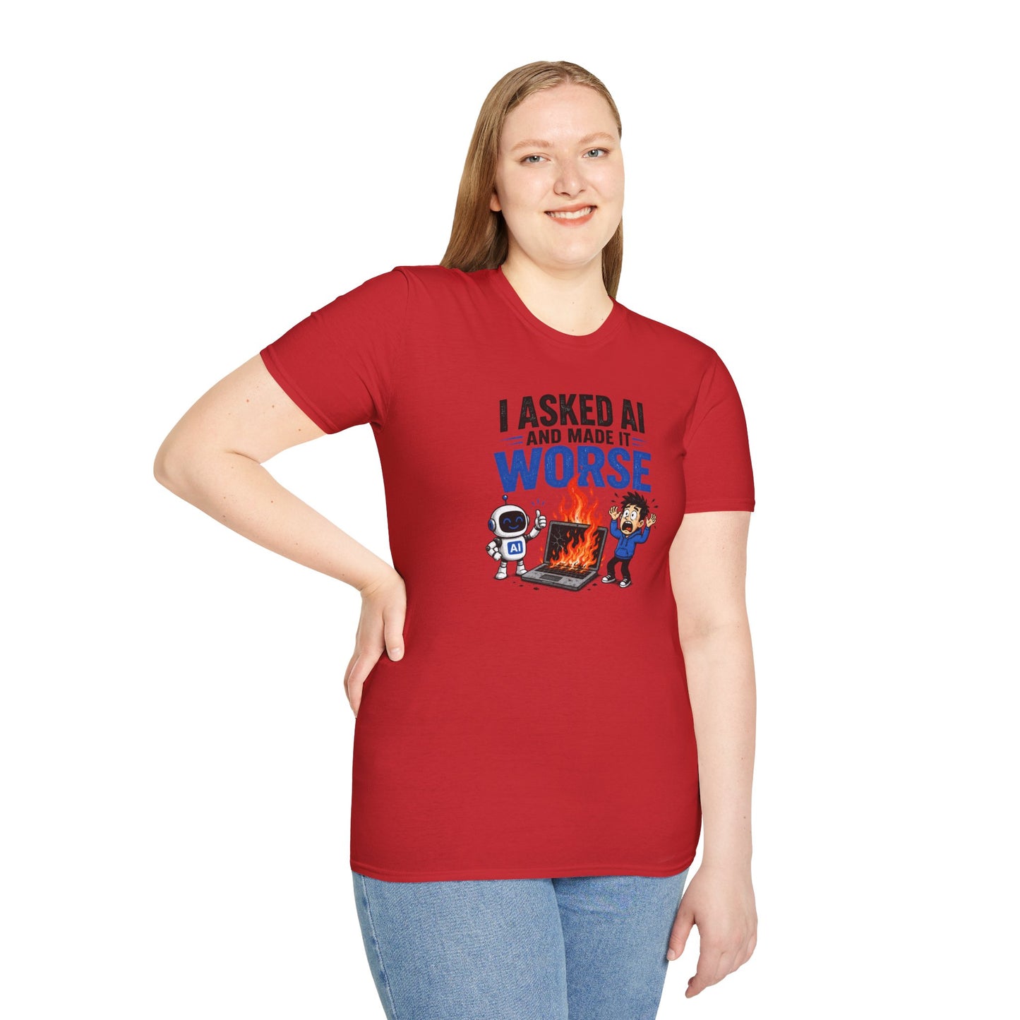 I Asked AI and Made It Worse - Funny AI Humor Tee