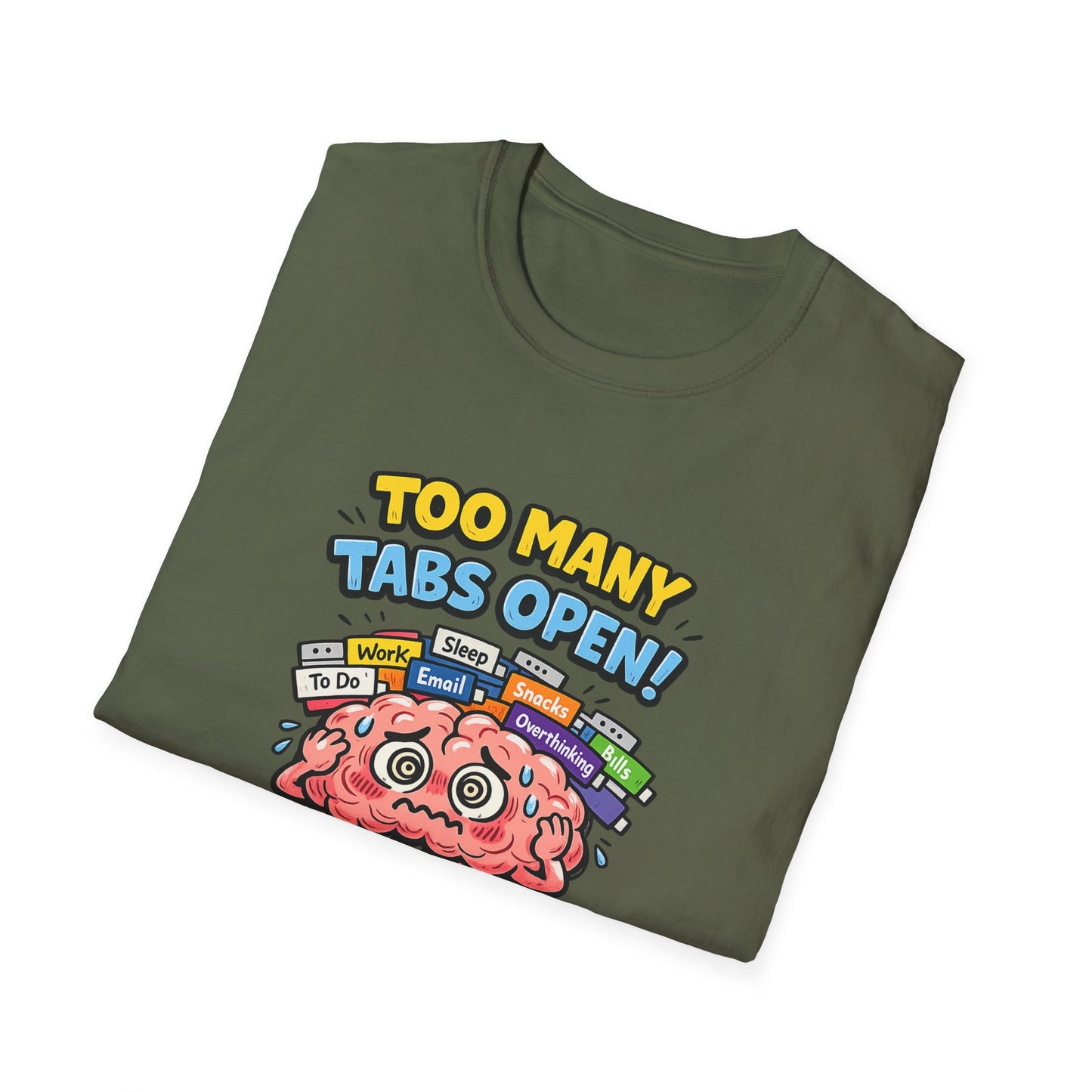 Too Many Tabs Open - Funny Brain Cartoon Tee