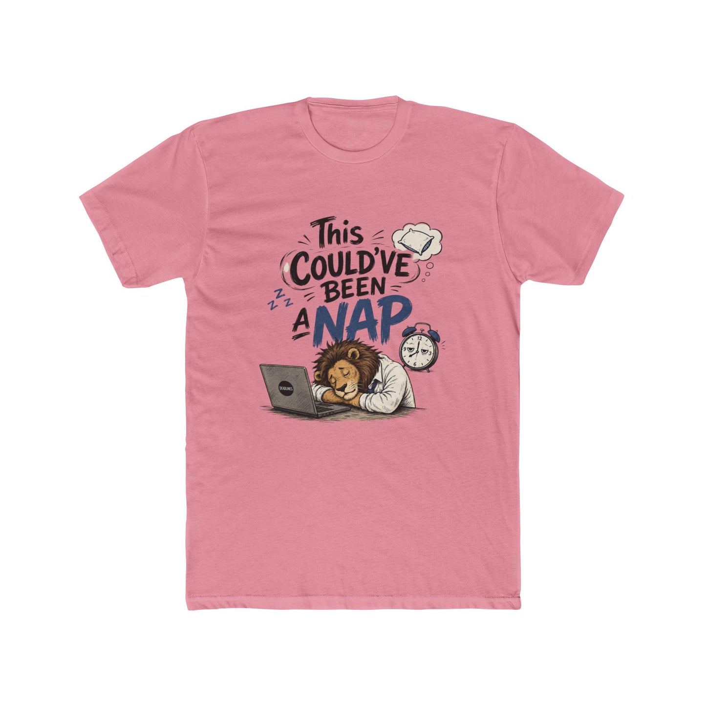 This Could've Been a Nap! Funny Lion Nap Graphic Tee