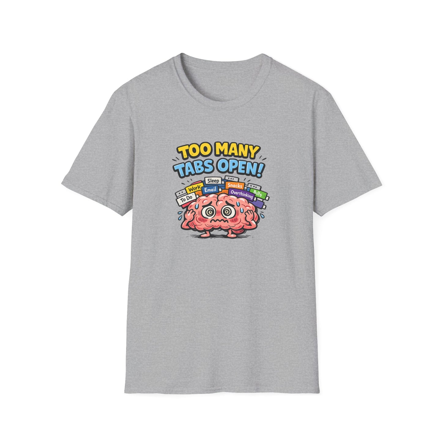 Too Many Tabs Open - Funny Brain Cartoon Tee