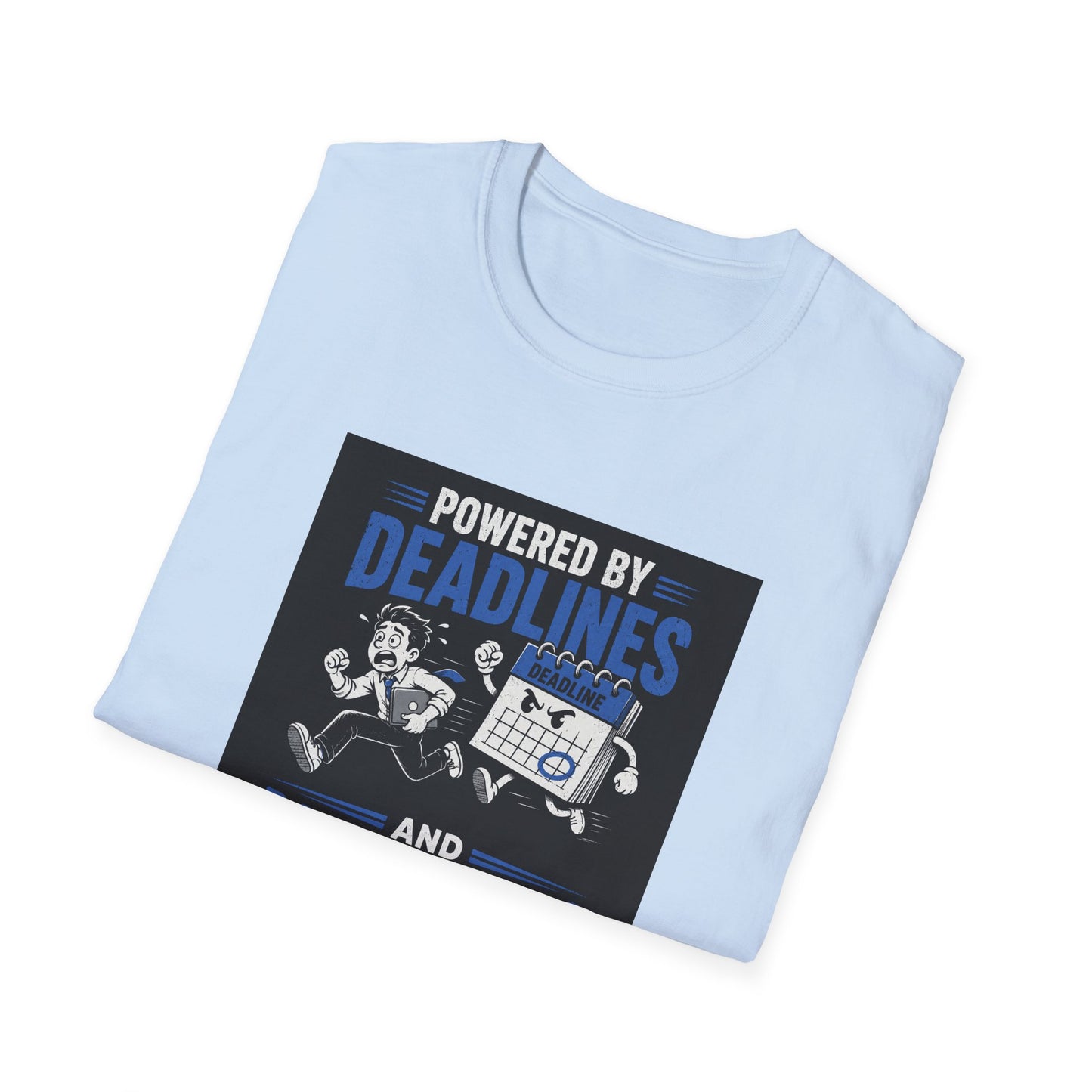 Powered by Deadlines - Funny Graphic Tee