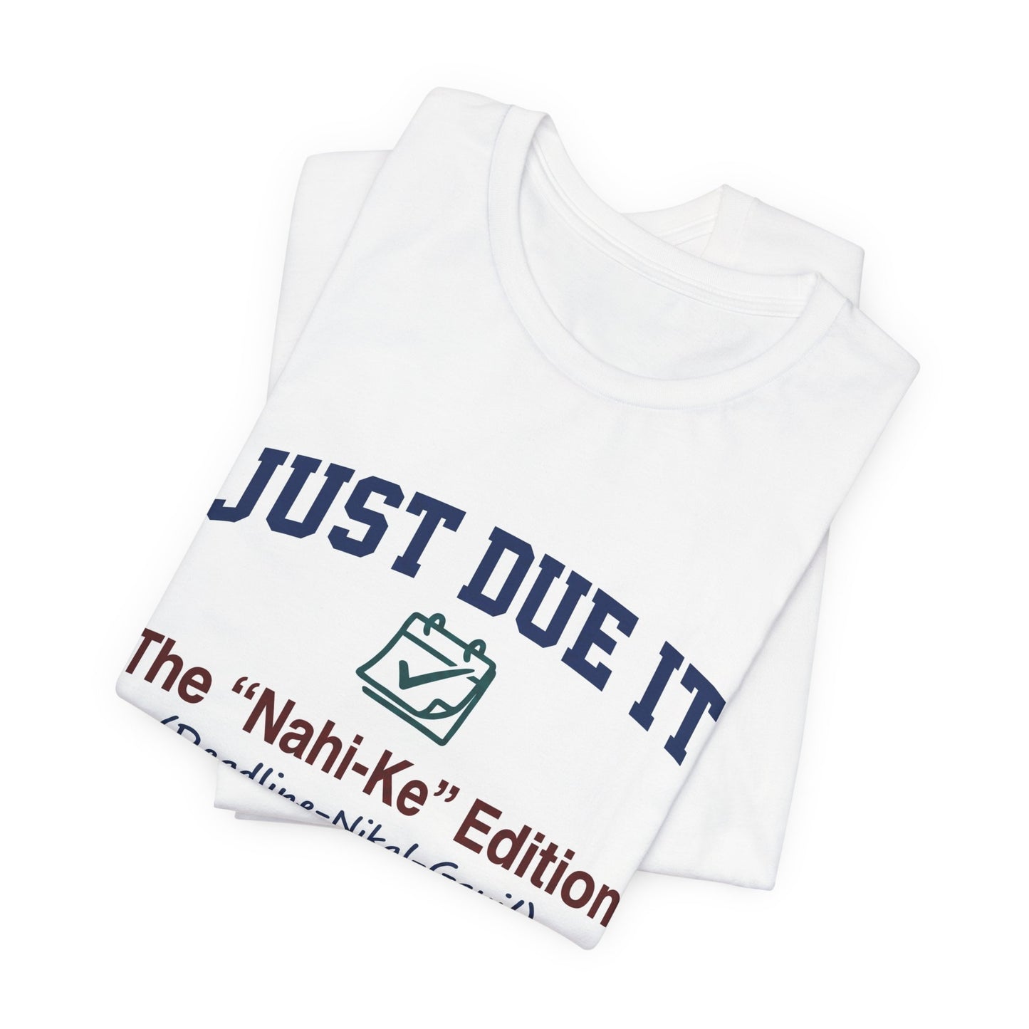 "Just Due It: The 'Nahi-Ke' Edition (Deadline-Nikal-Gayi)"