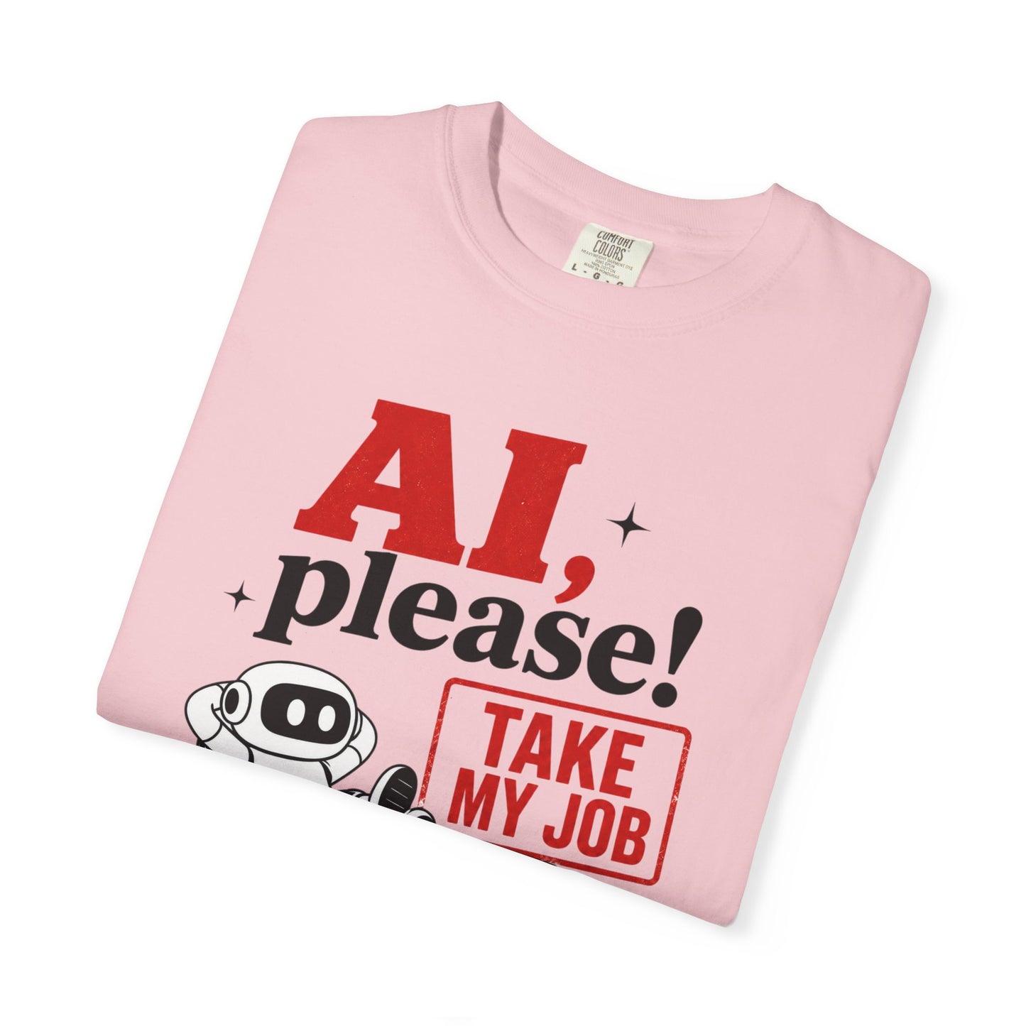 AI Please! Take My Job - Funny Robot Graphic Tee