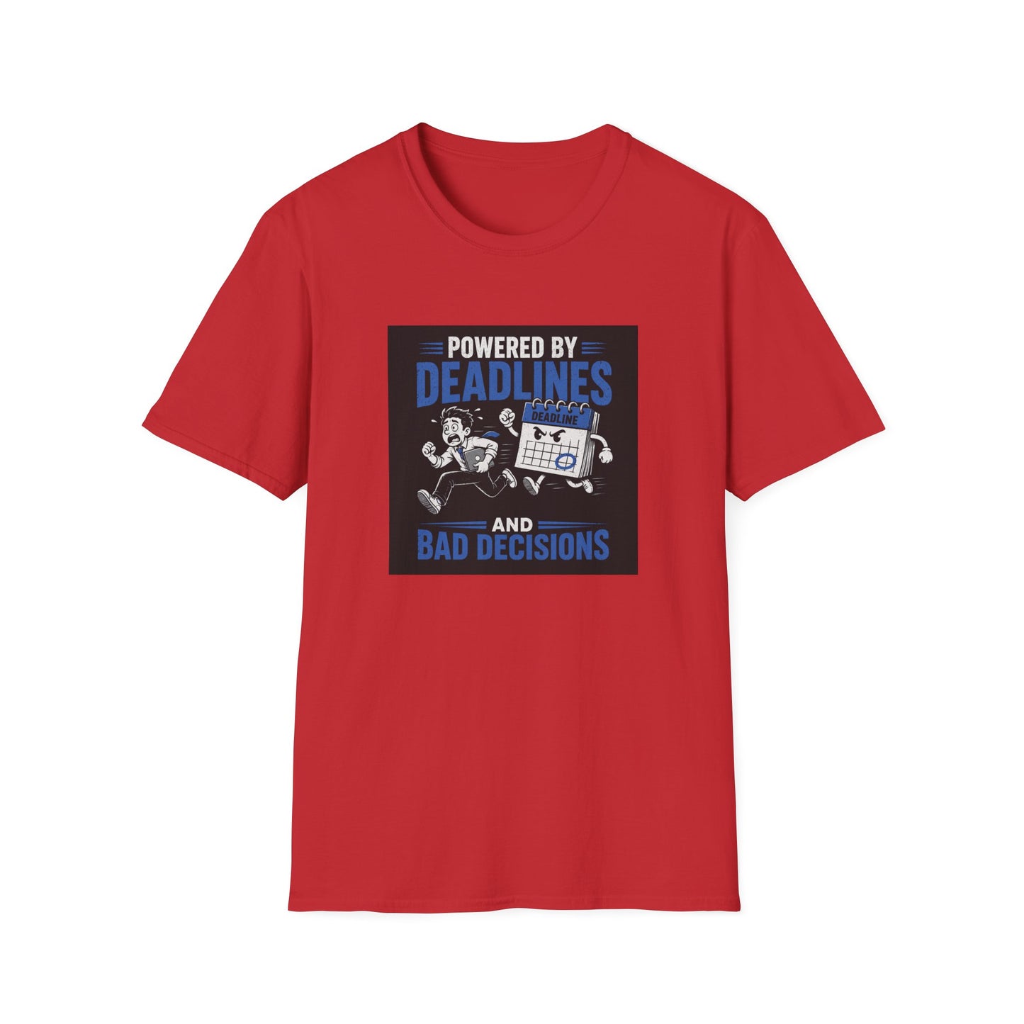 Powered by Deadlines - Funny Graphic Tee