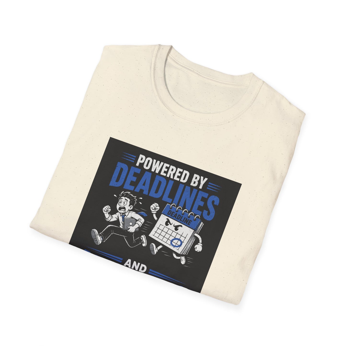 Powered by Deadlines - Funny Graphic Tee