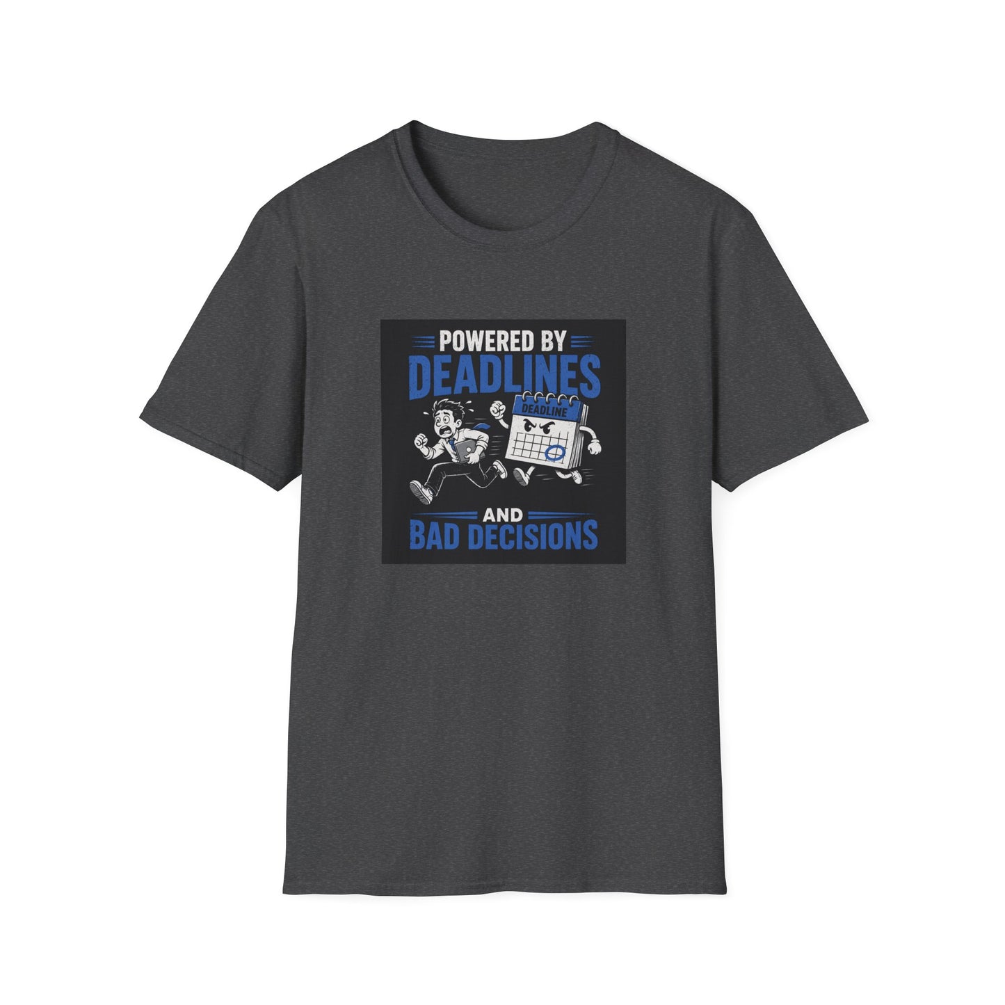 Powered by Deadlines - Funny Graphic Tee
