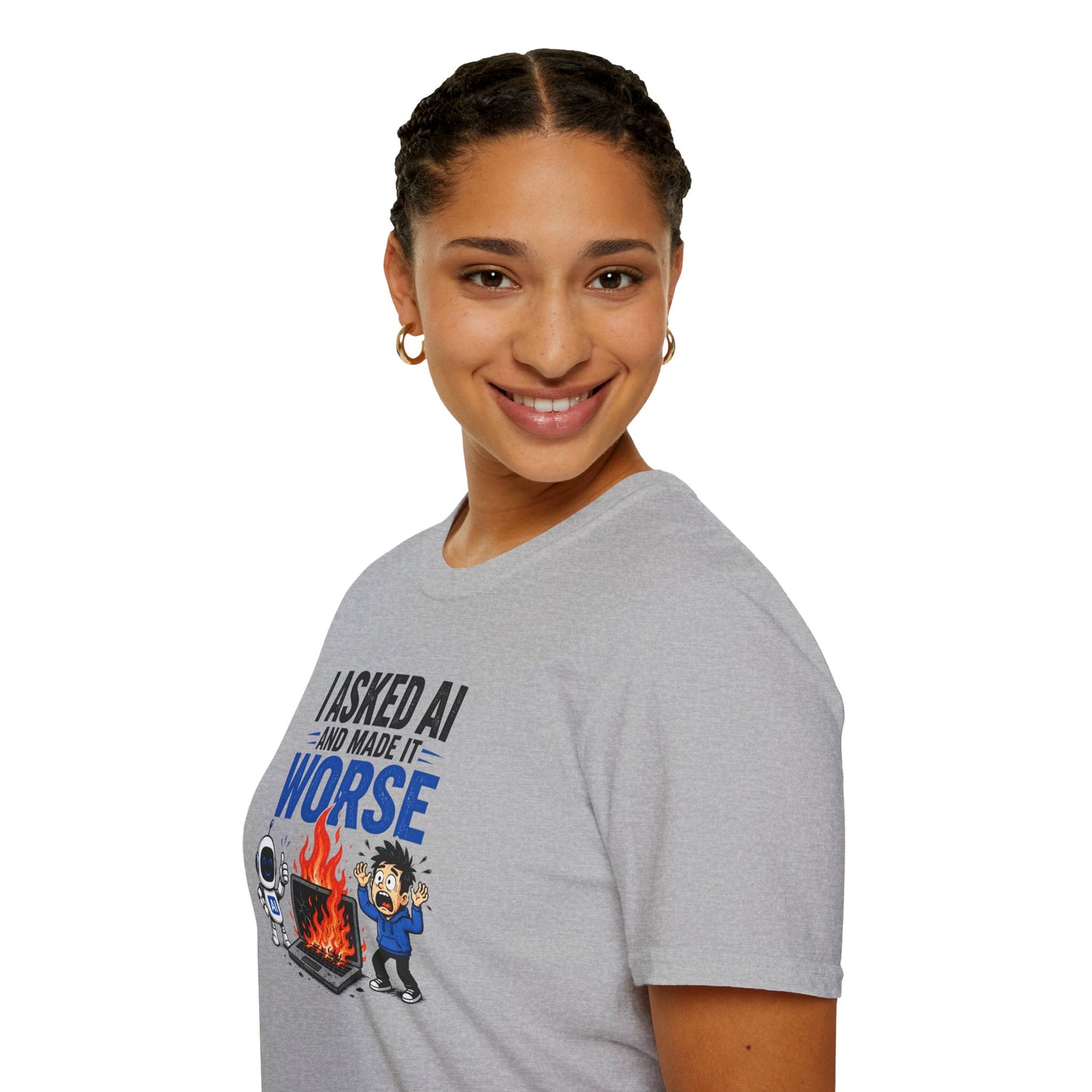 I Asked AI and Made It Worse - Funny AI Humor Tee